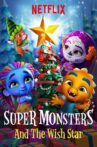 Super Monsters and the Wish Star Movie Streaming Online Watch on Netflix