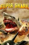 Super Shark Movie Streaming Online Watch on Tubi