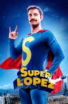 Superlopez Movie Streaming Online Watch on Netflix