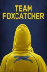 Team Foxcatcher Movie Streaming Online Watch on Netflix