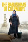 The Babushkas of Chernobyl Movie Streaming Online Watch on Tubi