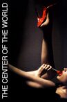 The Center of the World Movie Streaming Online Watch on Tubi