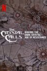 The Crystal Calls - Making The Dark Crystal: Age of Resistance Movie Streaming Online Watch on Netflix
