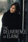 The Deliverance of Elaine Movie Streaming Online Watch on Film Rise
