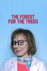 The Forest for the Trees Movie Streaming Online Watch on Tubi