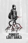 The Forest of the Lost Souls Movie Streaming Online Watch on Tubi