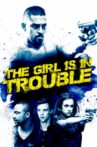 The Girl Is in Trouble Movie Streaming Online Watch on Tubi