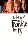 The Last Days of Frankie the Fly Movie Streaming Online Watch on Tubi