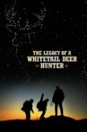The Legacy of a Whitetail Deer Hunter Movie Streaming Online Watch on Netflix