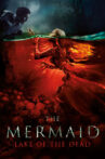 The Mermaid: Lake of the Dead Movie Streaming Online Watch on Tubi