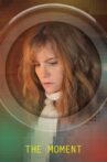 The Moment Movie Streaming Online Watch on Tubi