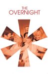 The Overnight Movie Streaming Online Watch on Tubi
