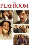 The Playroom Movie Streaming Online Watch on Tubi