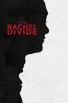 The Rachel Divide Movie Streaming Online Watch on Netflix