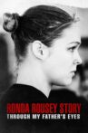 The Ronda Rousey Story: Through My Father's Eyes Movie Streaming Online Watch on Netflix