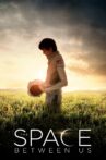 The Space Between Us Movie Streaming Online Watch on Netflix