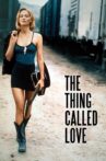 The Thing Called Love Movie Streaming Online Watch on Google Play, Tubi, Youtube, iTunes