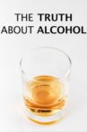 The Truth About Alcohol Movie Streaming Online Watch on Netflix