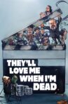They'll Love Me When I'm Dead Movie Streaming Online Watch on Netflix