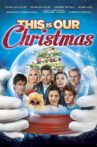 This Is Our Christmas Movie Streaming Online Watch on Tubi