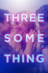 Threesomething Movie Streaming Online Watch on Tubi