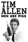 Tim Allen: Men Are Pigs Movie Streaming Online Watch on Netflix