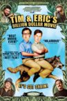 Tim and Eric's Billion Dollar Movie Movie Streaming Online Watch on Tubi