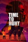 Time to Hunt Movie Streaming Online Watch on Netflix