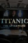 Titanic: The Aftermath Movie Streaming Online Watch on Tubi