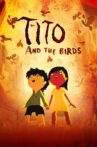 Tito and the Birds Movie Streaming Online Watch on Tubi