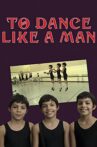 To Dance Like a Man Movie Streaming Online Watch on Tubi