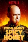 Todd Barry: Spicy Honey Movie Streaming Online Watch on Netflix
