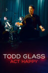 Todd Glass: Act Happy Movie Streaming Online Watch on Netflix