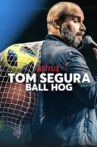 Tom Segura: Ball Hog Movie Streaming Online Watch on Netflix