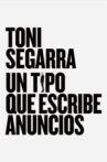 Toni Segarra: The Ads Writer Movie Streaming Online Watch on GuideDoc