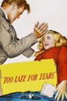 Too Late for Tears Movie Streaming Online Watch on MX Player