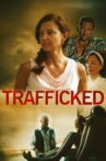 Trafficked Movie Streaming Online Watch on Tubi