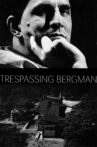 Trespassing Bergman Movie Streaming Online Watch on Tubi