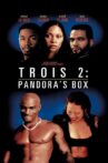 Trois 2: Pandora's Box Movie Streaming Online Watch on Tubi