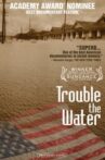 Trouble the Water Movie Streaming Online Watch on Tubi