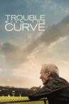 Trouble with the Curve Movie Streaming Online Watch on Hungama, Netflix