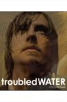 Troubled Water Movie Streaming Online Watch on Tubi