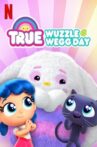 True: Wuzzle Wegg Day Movie Streaming Online Watch on Netflix