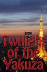 Twilight of the Yakuza Movie Streaming Online Watch on Tubi