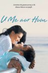 U Me Aur Hum Movie Streaming Online Watch on ErosNow, Google Play, Jio Cinema, Youtube, iTunes