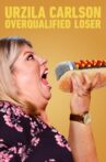 Urzila Carlson: Overqualified Loser Movie Streaming Online Watch on Netflix