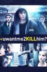 uwantme2killhim? Movie Streaming Online Watch on Tubi