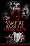 Vampire Slaughter: Eaten Alive Movie Streaming Online Watch on Tubi