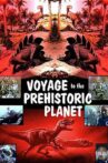 Voyage to the Prehistoric Planet Movie Streaming Online Watch on MX Player