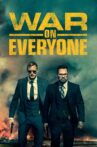 War on Everyone Movie Streaming Online Watch on Google Play, Youtube, iTunes